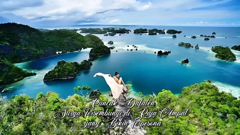 Puncak Dafalen Surga Tersembunyi di Raja Ampat yang Bikin Terpesona